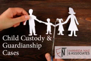 Custody and guardianship cases in Pakistan handled by expert family lawyers in Rawalpindi and Islamabad